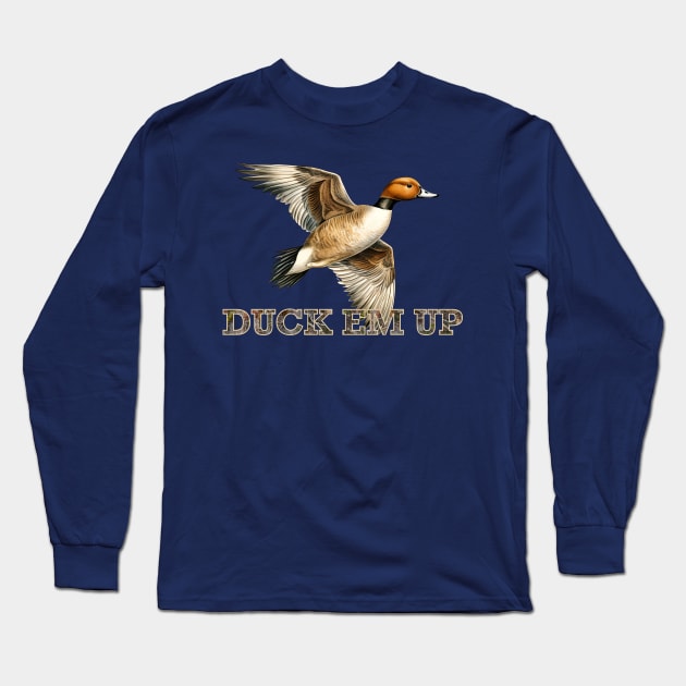 Duck em up pintail duck hunting Long Sleeve T-Shirt by Karley’s Custom Creations